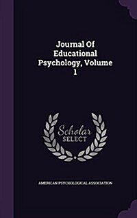 Journal of Educational Psychology, Volume 1 (Hardcover)