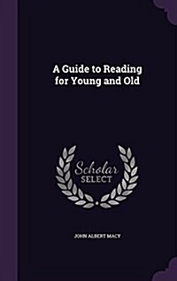 A Guide to Reading for Young and Old (Hardcover)