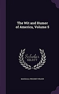 The Wit and Humor of America, Volume 5 (Hardcover)