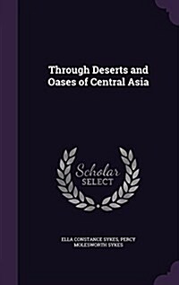 Through Deserts and Oases of Central Asia (Hardcover)