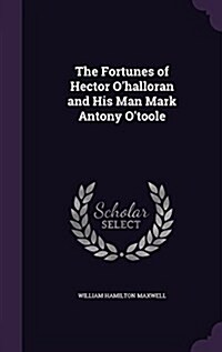 The Fortunes of Hector OHalloran and His Man Mark Antony OToole (Hardcover)