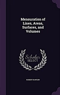 Mensuration of Lines, Areas, Surfaces, and Volumes (Hardcover)