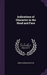 Indications of Character in the Head and Face (Hardcover)