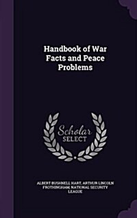 Handbook of War Facts and Peace Problems (Hardcover)