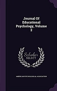 Journal of Educational Psychology, Volume 2 (Hardcover)