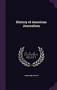 History of American Journalism (Hardcover)