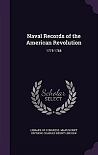 Naval Records of the American Revolution: 1775-1788 (Hardcover)