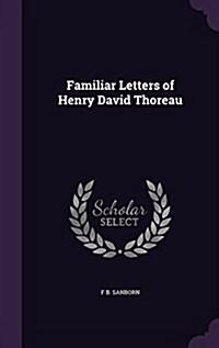 Familiar Letters of Henry David Thoreau (Hardcover)