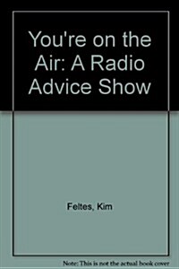 Youre on the Air : A Radio Advice Show (Paperback)