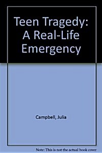 [중고] Teen Tragedy : A Real-Life Emergency (Paperback)