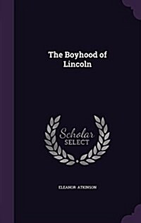 The Boyhood of Lincoln (Hardcover)