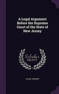 A Legal Argument Before the Supreme Court of the State of New Jersey (Hardcover)