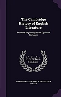 The Cambridge History of English Literature: From the Beginnings to the Cycles of Romance (Hardcover)