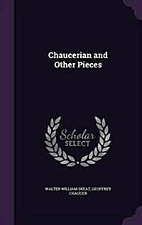 Chaucerian and Other Pieces (Hardcover)