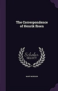 The Correspondence of Henrik Ibsen (Hardcover)