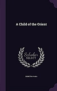 A Child of the Orient (Hardcover)