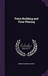 Voice Building and Tone Placing (Hardcover)