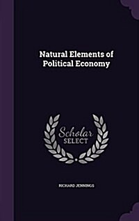 Natural Elements of Political Economy (Hardcover)