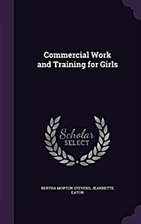 Commercial Work and Training for Girls (Hardcover)