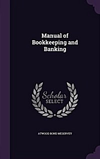 Manual of Bookkeeping and Banking (Hardcover)