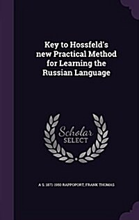 Key to Hossfelds New Practical Method for Learning the Russian Language (Hardcover)