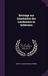 Beitrage Zur Geschichte Der Laudemien in Schlesien (Hardcover)