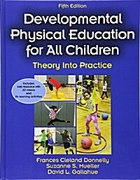 Developmental Physical Education for All Children: Theory Into Practice (Hardcover, 5)