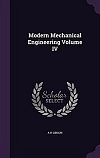 Modern Mechanical Engineering Volume IV (Hardcover)