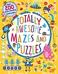 Totally Awesome Mazes and Puzzles: Over 200 Brain-Bending Challenges (Paperback)