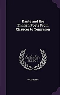 Dante and the English Poets from Chaucer to Tennyson (Hardcover)