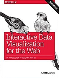 Interactive Data Visualization for the Web: An Introduction to Designing with D3 (Paperback)