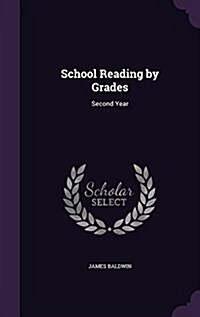 School Reading by Grades: Second Year (Hardcover)