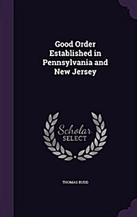 Good Order Established in Pennsylvania and New Jersey (Hardcover)