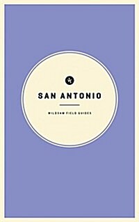 Wildsam Field Guides: San Antonio (Paperback)