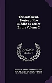 The Jataka; Or, Stories of the Buddhas Former Births Volume 2 (Hardcover)