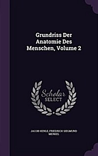 Grundriss Der Anatomie Des Menschen, Volume 2 (Hardcover)