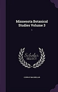 Minnesota Botanical Studies Volume 3: 1 (Hardcover)