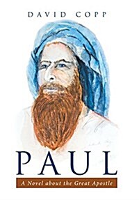 Paul: A Novel about the Great Apostle (Hardcover)