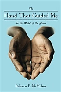 The Hand That Guided Me: In the Midst of the Storm (Paperback)