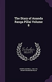 The Diary of Ananda Ranga Pillai Volume 8 (Hardcover)