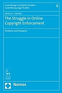 The Struggle in Online Copyright Enforcement: Problems and Prospects (Hardcover)