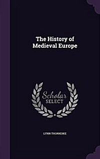 The History of Medieval Europe (Hardcover)