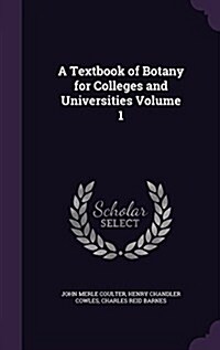 A Textbook of Botany for Colleges and Universities Volume 1 (Hardcover)