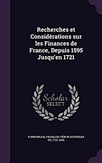 Recherches et Consid?ations sur les Finances de France, Depuis 1595 Jusquen 1721 (Hardcover)