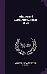 Mining and Metallurgy, Issues 31-36 (Hardcover)
