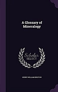 A Glossary of Mineralogy (Hardcover)