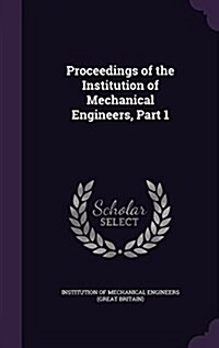 Proceedings of the Institution of Mechanical Engineers, Part 1 (Hardcover)
