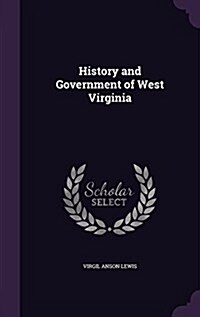 History and Government of West Virginia (Hardcover)