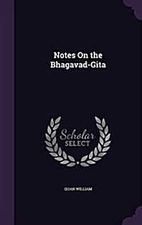 Notes on the Bhagavad-Gita (Hardcover)