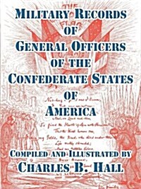 Military Records of General Officers of the Confederate States of America (Paperback)
